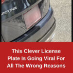 This “Clever” License Plate Is Going Viral For All The Wrong Reasons