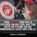 (VIDEO)This Marine Dad Put A Sticker On His Car, But The Note He Found On His Windshield Gave Him Chills