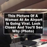 (Photo)This Picture Of A Woman At An Airport Is Going Viral. Look Closer And You’ll See Why