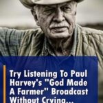 (VIDEO)Try Listening to Paul Harvey’s ‘God Made a Farmer’ Broadcast Without Crying