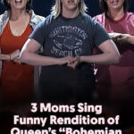 (VIDEO)3 Moms Sing Funny Rendition of Queen’s “Bohemian Rhapsody”