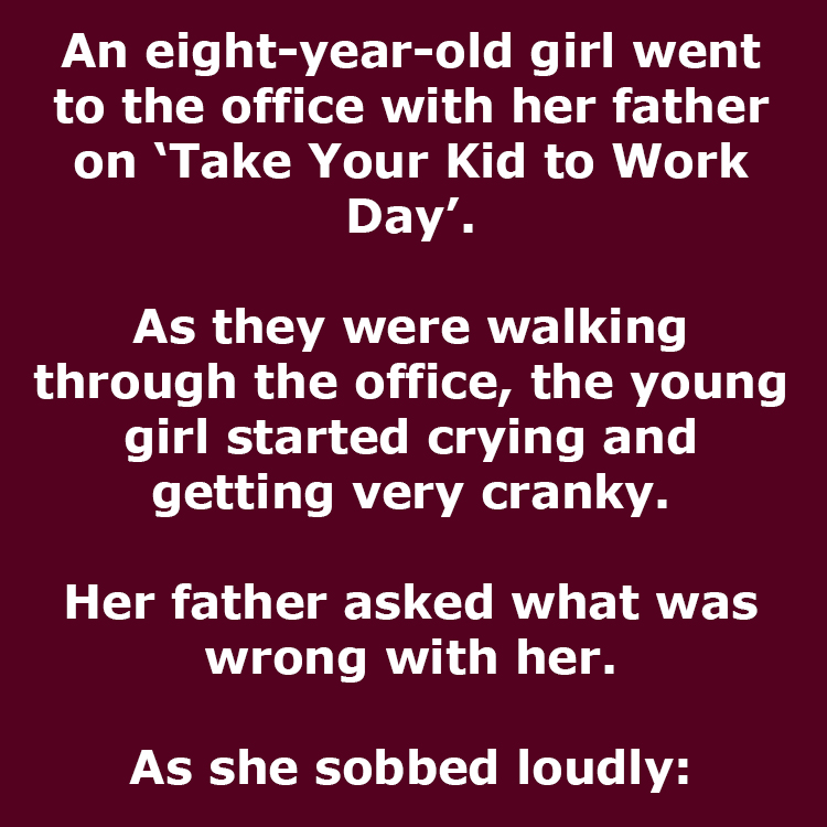 An eight-year-old girl went to the office with her father