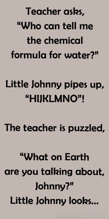 Little Johnny’s Clever Interpretation Of Chemistry Class!