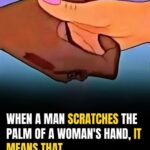 When a Man Scratches the Palm of a Woman’s Hand
